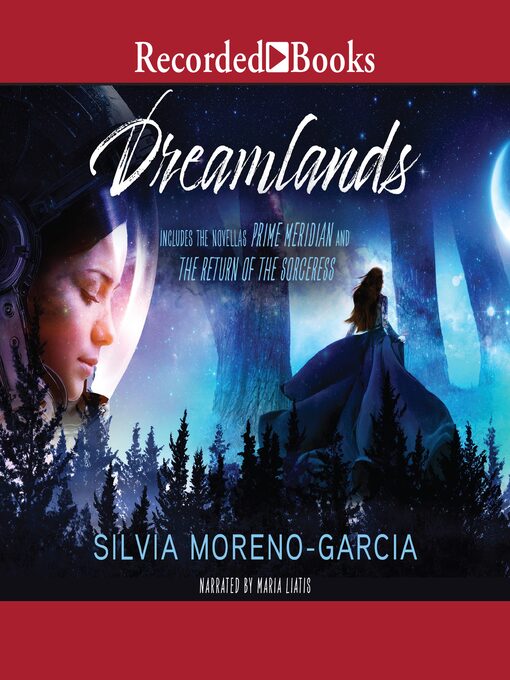 Title details for Dreamlands by Silvia Moreno-Garcia - Available